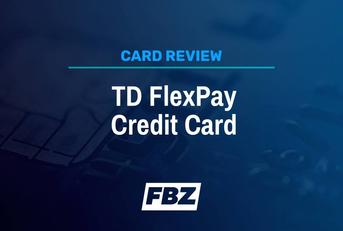 TD FlexPay Credit Card review
